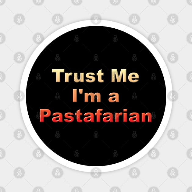 Trust me I'm a Pastafarian Magnet by JAC3D